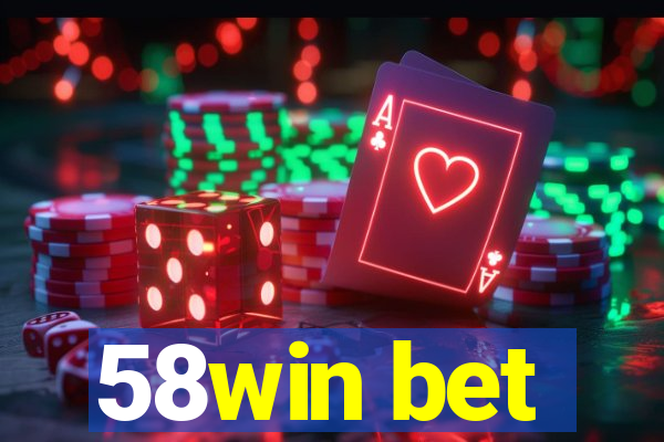 58win bet